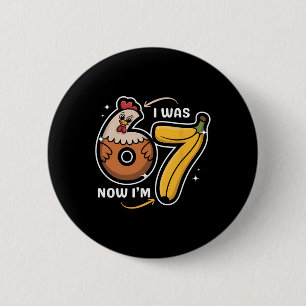 7. Geburtstag Ich war 6, jetzt bin ich 7 Huhn Nana Button