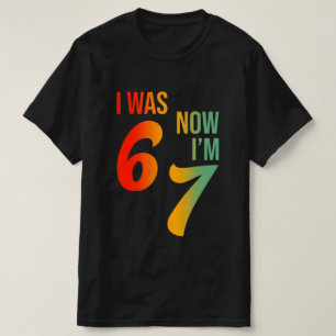 7. Geburtstag Ich war 6 jetzt bin ich 7 Lustig 67 T-Shirt