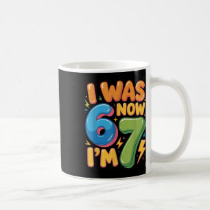 7. Geburtstagsshirt - War 6 jetzt bin ich 7 67 Lus Kaffeetasse