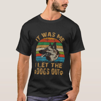 7 Ich war's, ich ließ die Hunde raus Deutscher Sch T-Shirt