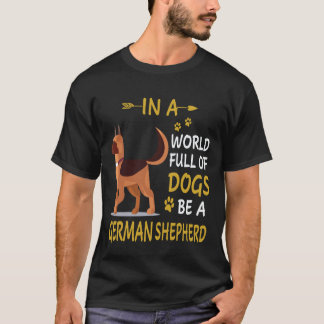 7 In einer Welt voller Hunde sei ein Deutscher Sch T-Shirt