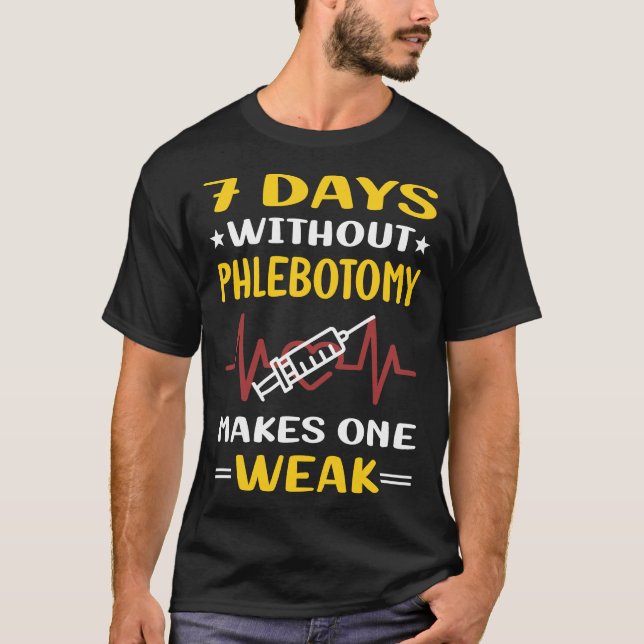 7 Tage ohne Phlebotomie Phlebotomist T-Shirt (Vorderseite)