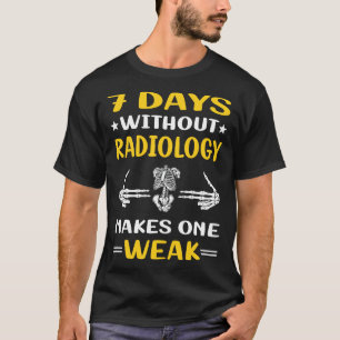 7 Tage ohne Radiologie T-Shirt