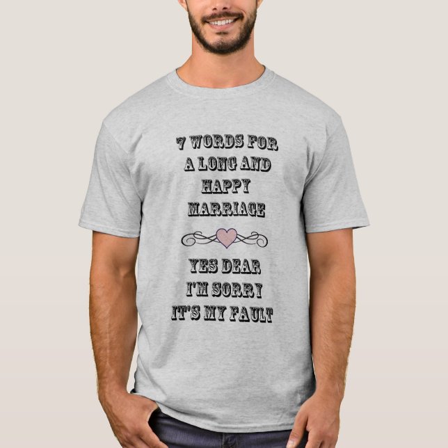 7 Worte für eine lange und glückliche Ehe T-Shirt (Vorderseite)