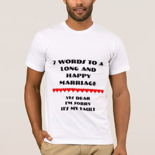7 Worte zu einer langen und glücklichen Ehe T-Shirt