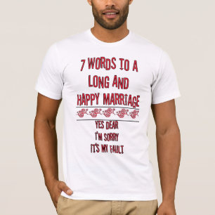 7 Worte zu einer langen und glücklichen Ehe T-Shirt