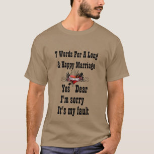 7 Worte zu einer langen und glücklichen Ehe T-Shirt