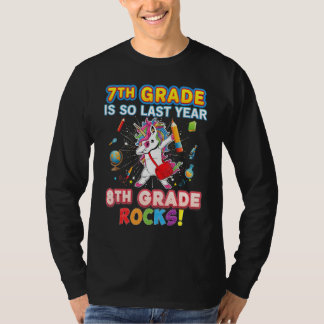 7th Grade Is So Last Year 8th Grade Rocks Back To  T-Shirt