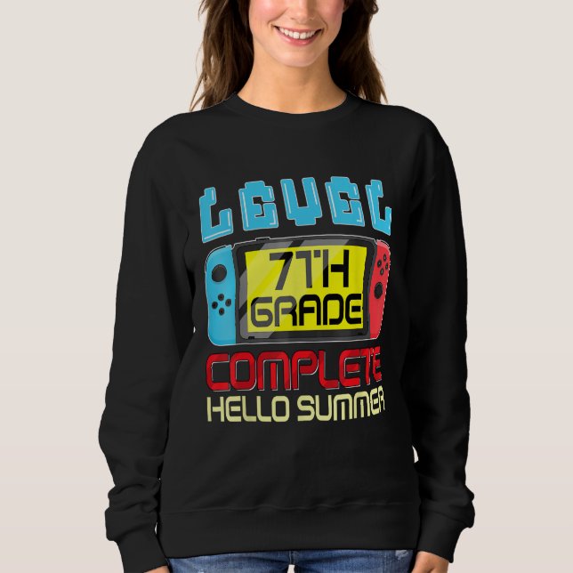 7th Grade Level Complete Last Day Of School Gradua Sweatshirt (Vorderseite)