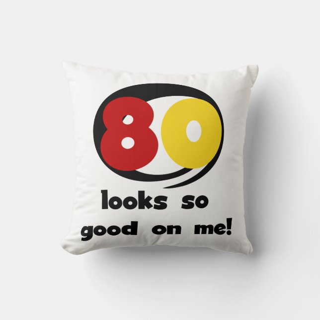 80 Blicke so gut auf mir T-Shirts und Geschenke Kissen (Vorderseite)