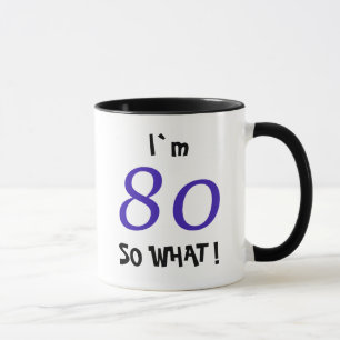 80. Geburtstag Funny Inspiration Geschenk So, was Tasse