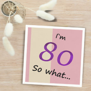80. Geburtstag Lustig Ich bin 80, na und Motiviere Serviette
