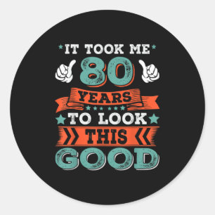 80. Geburtstag Zitat Grafik Funny 80 Jahre alt B- Runder Aufkleber