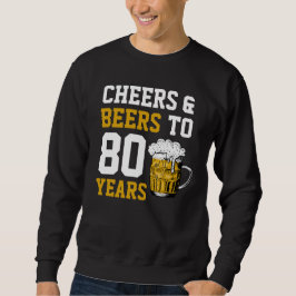 80. Geburtstagsfeier & Biere bis 80 Jahre Sweatshirt