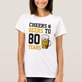 80. Geburtstagsfeier & Biere bis 80 Jahre T-Shirt