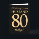 80. Gold-Effekt auf Black, für Husband Geburtstag Karte<br><div class="desc">Eine schicke 80. Geburtstagskarte für einen 'Sehr Special Husband',  mit einer Zahl 80,  die aus Goldeffektzahlen und dem Wort 'Husband' auf schwarzem Hintergrund besteht. Die innere Botschaft,  die Sie ändern können,  wenn Sie wollen,  ist "Happy Birthday"</div>