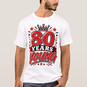 80 Jahre Jung T-Shirt