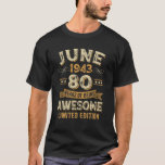 80 Jahre Phantastisch Vintag im Juni 1943 80. Gebu T-Shirt<br><div class="desc">Funny Sprichwort Vintag 1943 Juni 80. Juni Juni Mädchen 1943 80. Geschenke Juni für Männer Frauen Bestes Geschenk für Juni Girl Typ Juni Klassik Retro Achtzig Geboren 1943 80 Jahre altes Geschenk für 80. Zitate für seine Gegenwart Ideen für Männer Kleidung Männer Neuheit T-Shirt-T - Shirt023 Kleidungsstücke Kleidung Kostüm Grosses...</div>