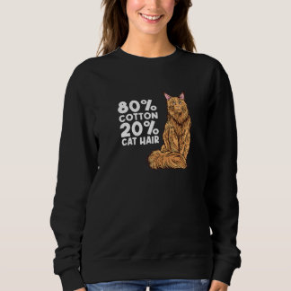 80 Mamas für Baumwolle 20 Katzenhaare für Maine Co Sweatshirt