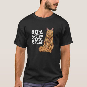 80 Mamas für Baumwolle 20 Katzenhaare für Maine Co T-Shirt