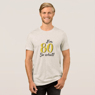 80 so, was Funny Inspirational Zitat 80. Geburtsta Tri-Blend Shirt