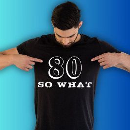 80 So was Funny Sprichwort 80. Geburtstag Schwarze T-Shirt