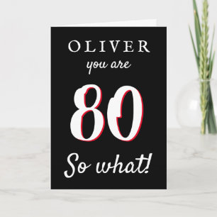 80 so, was Funny Typografy Black 80. Geburtstag Karte