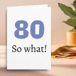 80 so, was Funny Zitat Spaß 80. Geburtstag Karte<br><div class="desc">80 so,  was Funny Quote Spaß 80. Geburtstagskarte. Eine Grußkarte für jemanden,  der den 80. Geburtstag feiert. Es kommt mit einem lustigen Zitat 80 so was,  und ist perfekt für eine Person mit einem Sinn für Spaß.</div>