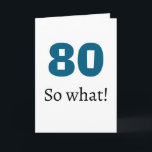 80 so, was Funny Zitat Spaß 80. Geburtstag Karte<br><div class="desc">80 so,  was Funny Quote Spaß 80. Geburtstagskarte. Eine Grußkarte für jemanden,  der den 80. Geburtstag feiert. Es kommt mit einem lustigen Zitat 80 so was,  und ist perfekt für eine Person mit einem Sinn für Spaß.</div>