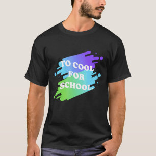 80er bis Cool für die Schule T-Shirt