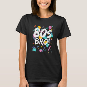 80er Bro 1980er Jahre Party Achtzigers Stil Muster T-Shirt
