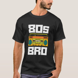80er Bro 1980er Party Aighties Brother Boombox Ra T-Shirt