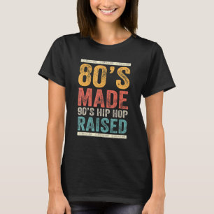 80er Jahre Made 90er Hip Hop erhöht Bekleidung 1 T-Shirt