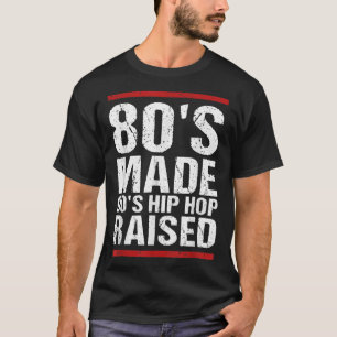 80er Jahre Made 90er Hip Hop erhöht Bekleidung  T-Shirt