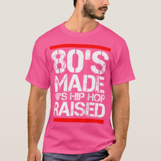 80er Jahre Made 90er Hip Hop zog lustigen Old Scho T-Shirt