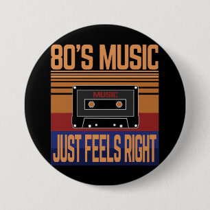 80er MUSIC FÜHLT SICH GERADE RECHT Button