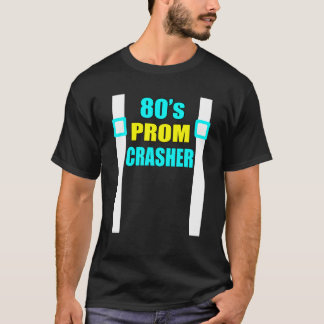 80er Prom Crasher Funny 80er Throwback Party T-Shirt