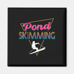 80er Retro Pond Skimming Bekleidung Ski Pond Skimm Magnet