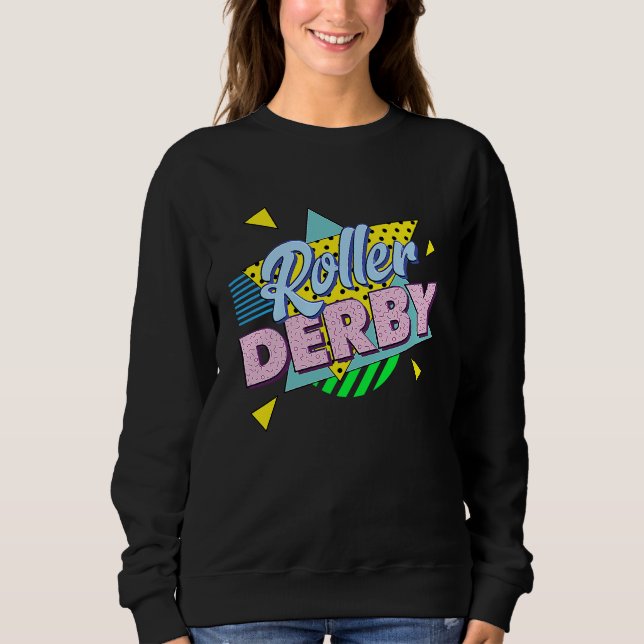80s Retro Roller Derby Party  Roller Derby  For Wo Sweatshirt (Vorderseite)