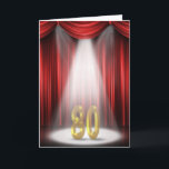 80th Birthday Karte<br><div class="desc">80th Birthday in the spotlight with red curtains.</div>
