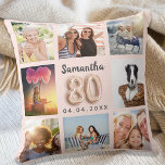 80th birthday rose gold blush pink photo collage kissen<br><div class="desc">A unique gift for a 80th birthday, celebrating her life with a collage of 8 of your own photos, pictures. Personalize and add her name and a date. A chic rose gold, blush pink background. The name is written with a modern hand lettered style script, number 80 with a balloon...</div>