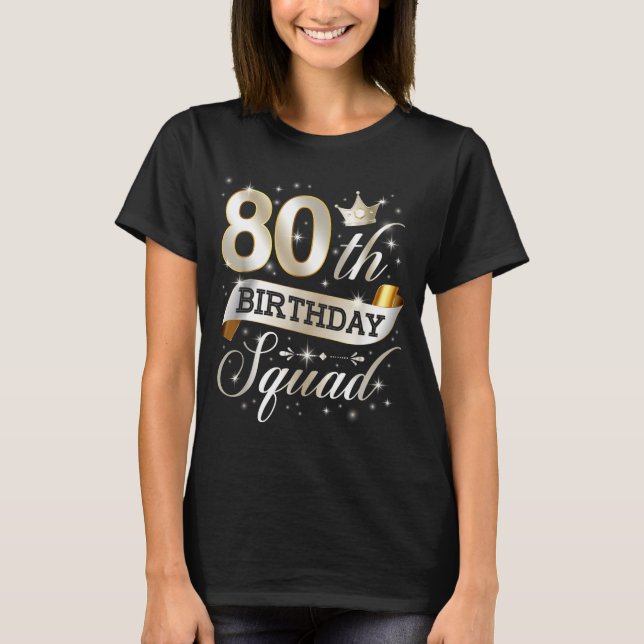 80th Birthday Squad 80th Birthday Party 80 Year Ol T-Shirt (Vorderseite)
