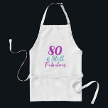 80th Birthday Still Fabulous Schürze<br><div class="desc">Celebrate a milestone birthday with this cute 80th birthday gift idea that is perfect for the woman who is 80 and still fabulous!</div>