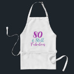 80th Birthday Still Fabulous Schürze<br><div class="desc">Celebrate a milestone birthday with this cute 80th birthday gift idea that is perfect for the woman who is 80 and still fabulous!</div>