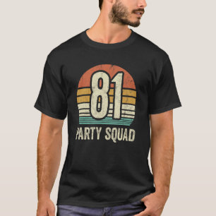 81 Geburtstag 81 Party Crew Squad 81. Bday Group B T-Shirt