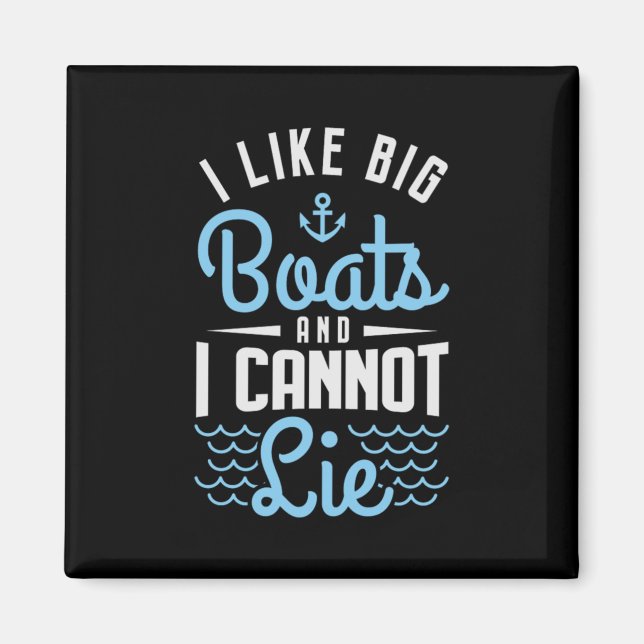 81.Ich mag große Boote und ich kann nicht lügen Magnet (Vorne)