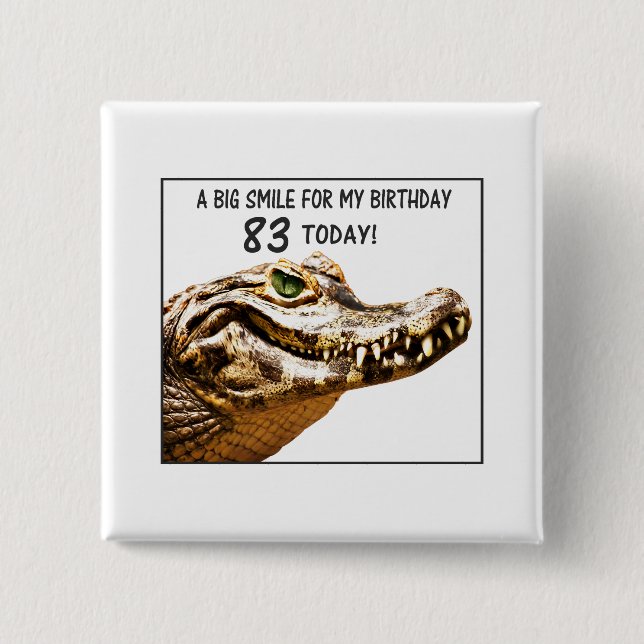 83. Geburtstag Alligator Lächeln Button (Vorderseite)