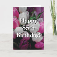 85. Geburtstagskarte mit rosa Tulpe Blume Bouquet