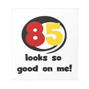85 sieht so gut aus wie mir Tshirts und Geschenke Notizblock