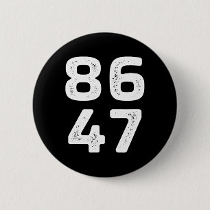8647 - Anti Trump - 86 Der 47. Präsident - Vintag Button